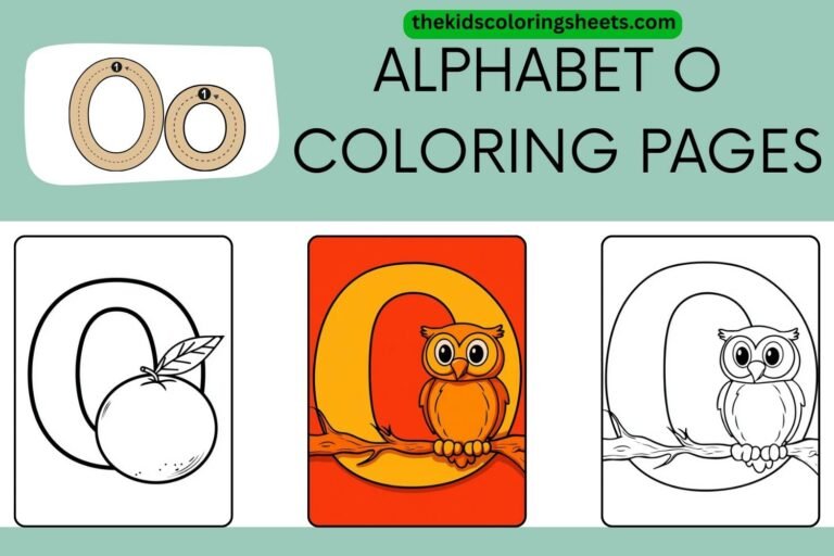 Fun Alphabet O Coloring Pages for Kids: Easy & Cute Learning Activities